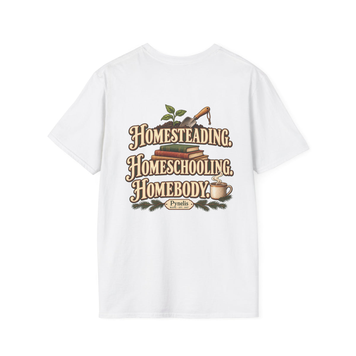 Homesteading. Homeschooling. Homebody. T-Shirt