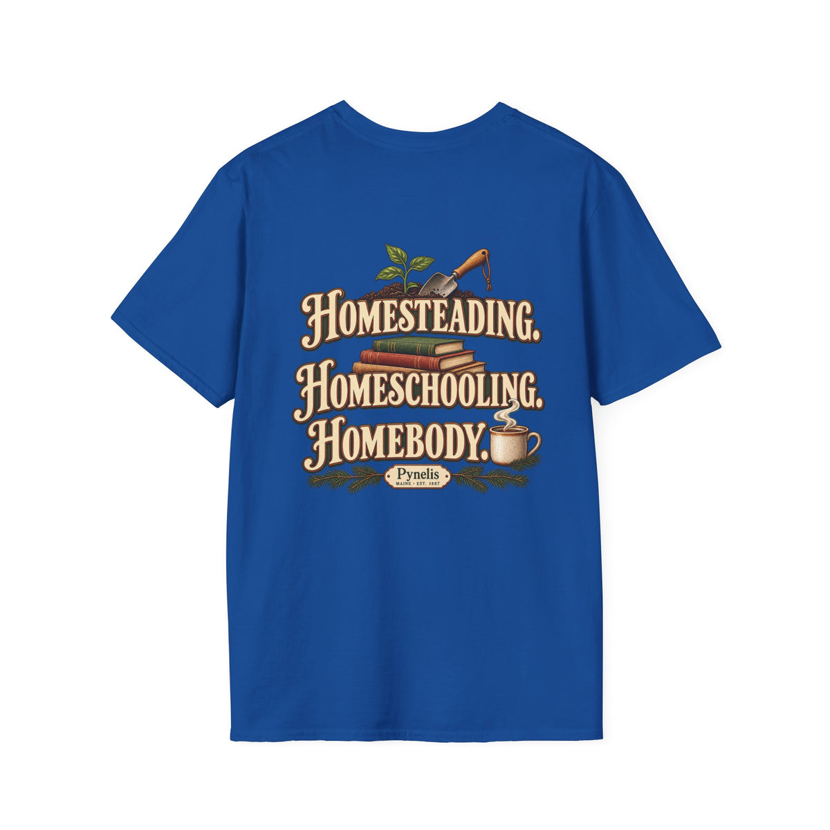 Homesteading. Homeschooling. Homebody. T-Shirt