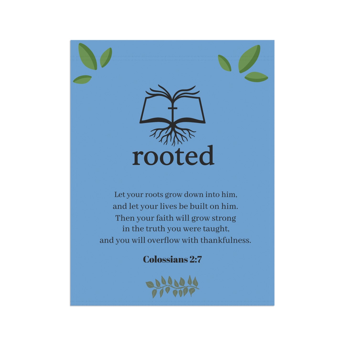 Rooted Garden Flag — Colossians 2:7 Inspirational Outdoor Banner