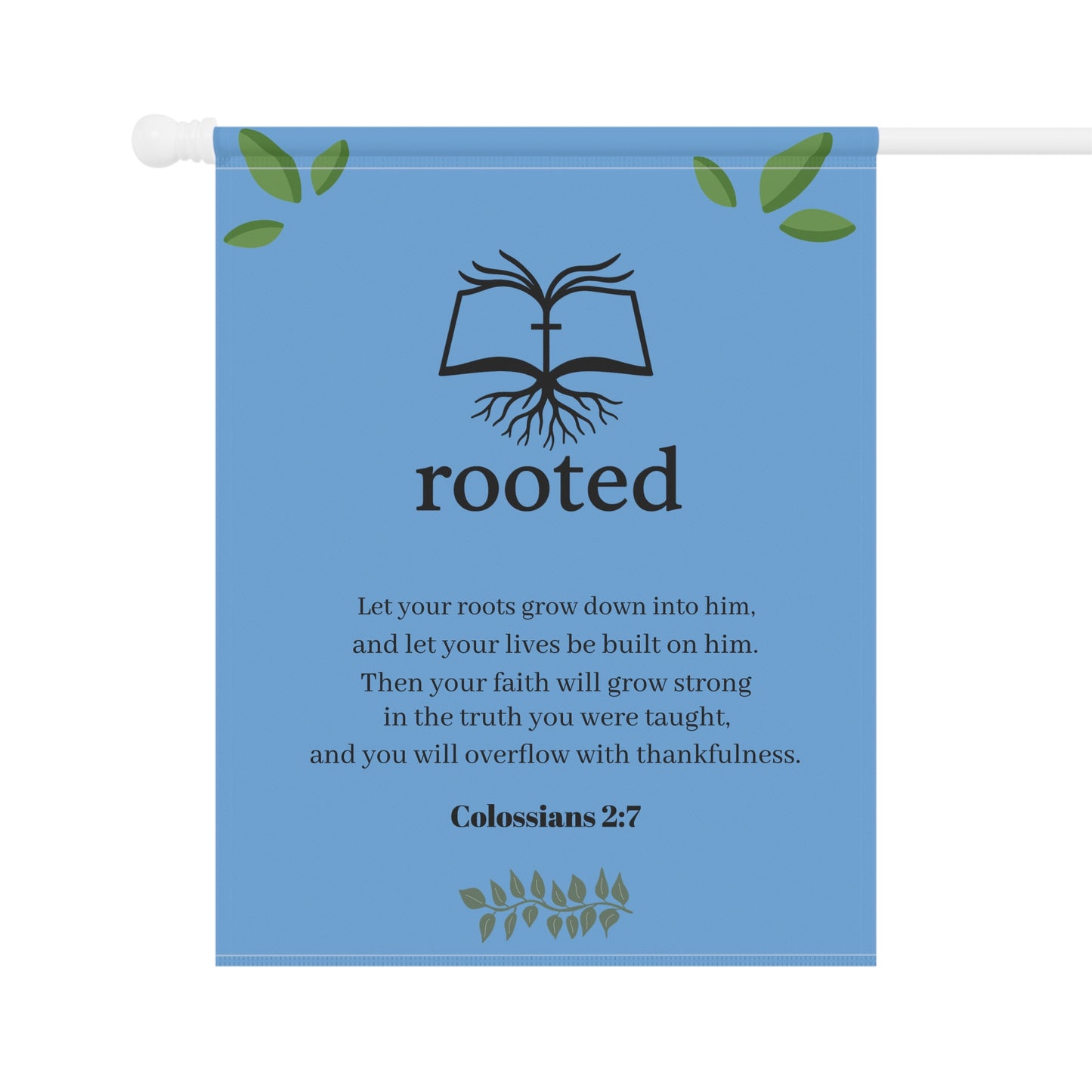 Rooted Garden Flag — Colossians 2:7 Inspirational Outdoor Banner