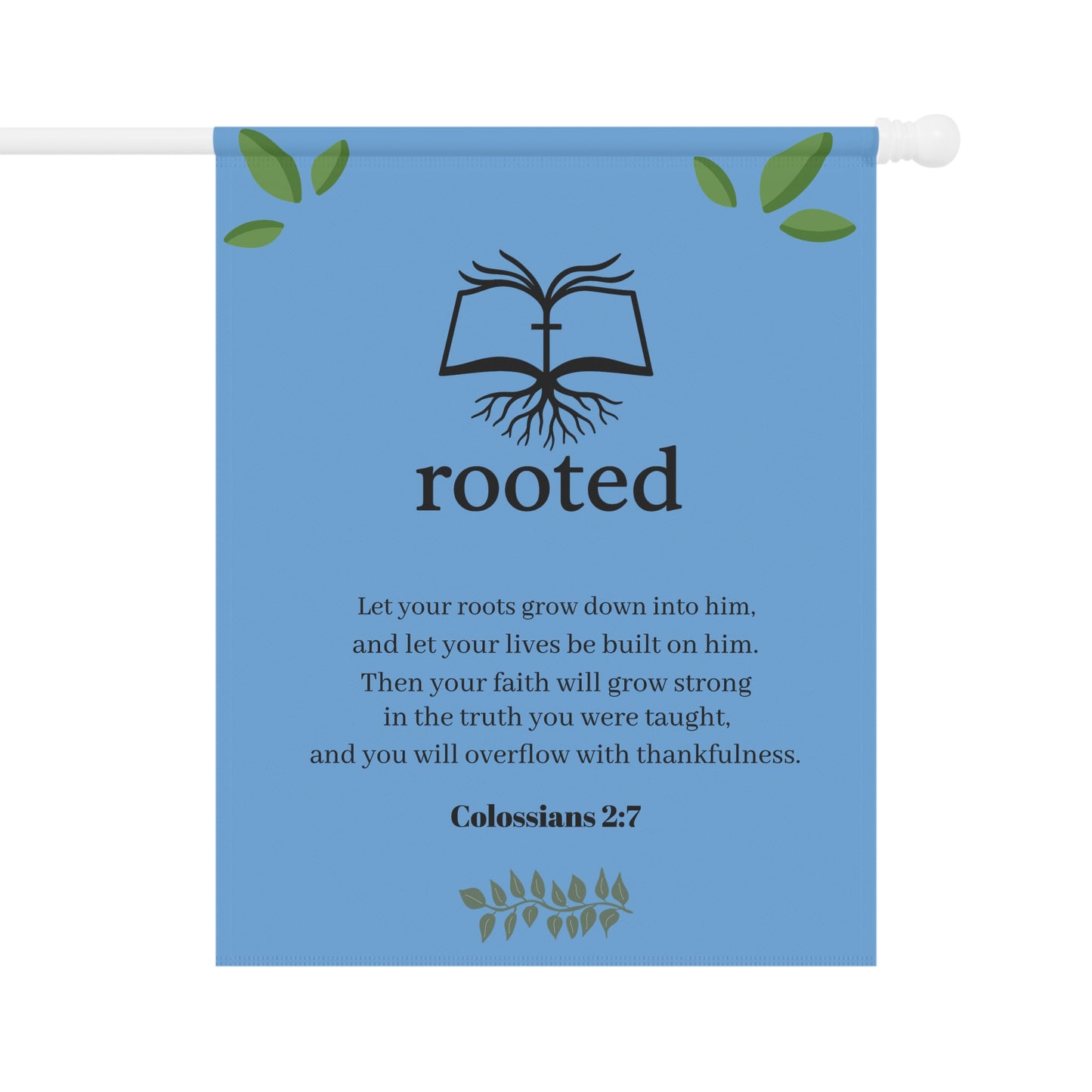 Rooted Garden Flag — Colossians 2:7 Inspirational Outdoor Banner