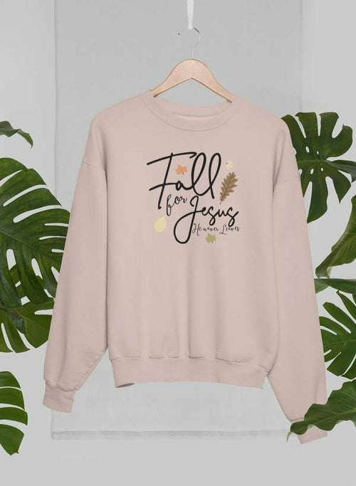 Fall For Jesus He Never Leaves Sweat Shirt