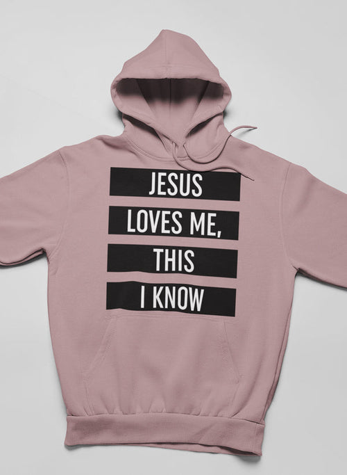 Jesus Loves Me This I Know Hoodie