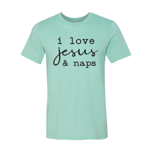 I love Jesus And Naps T-shirt